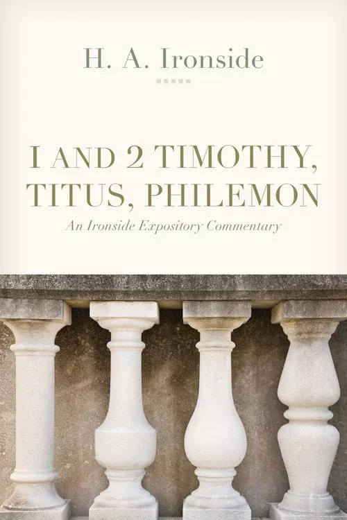 Ironside Expository Commentaries:I & II Timothy, Titus, and Philemon Paperback