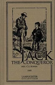 Jack the Conqueror or, Difficulties Overcome (C. E. Bowen)