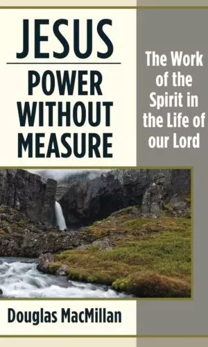Jesus: Power Without Measure (MacMillan)