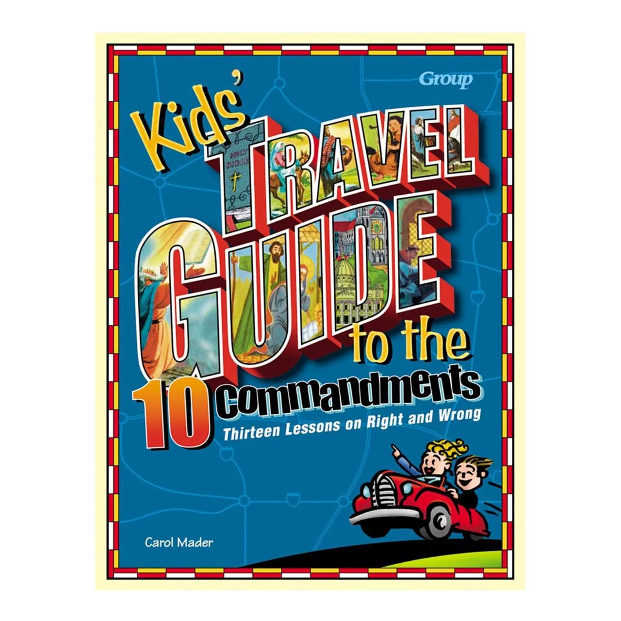 Kids’ Travel Guide to the Ten Commandments: Thirteen Lessons on Right and Wrong