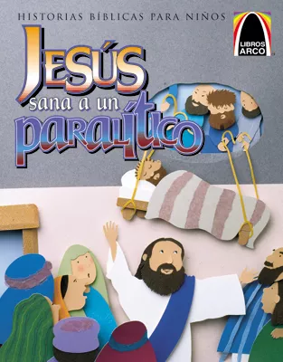 Libros Arco: Jesús sana a un paralítico (Arch Books: Down through the Roof)