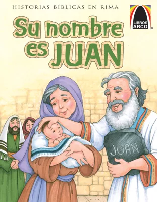 Libros Arco: Su nombre es Juan (Arch Books: His Name is John)