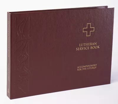 Lutheran Service Book: Liturgy Accompaniment Edition