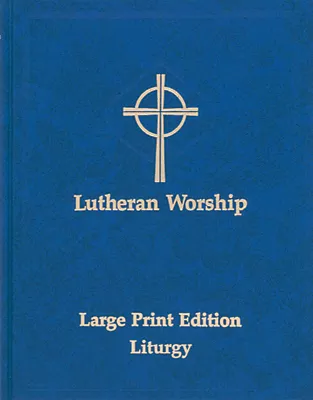 Lutheran Worship: Large Print Edition, Vol. I