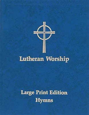 Lutheran Worship: Large Print Edition, Vol. II