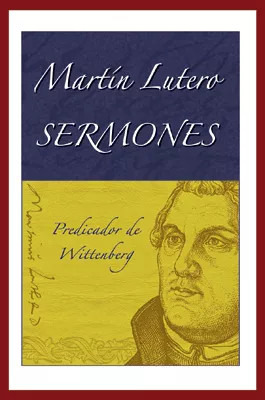 Martín Lutero Sermones Predicador de Wittenberg (Martin Luther, Sermons)