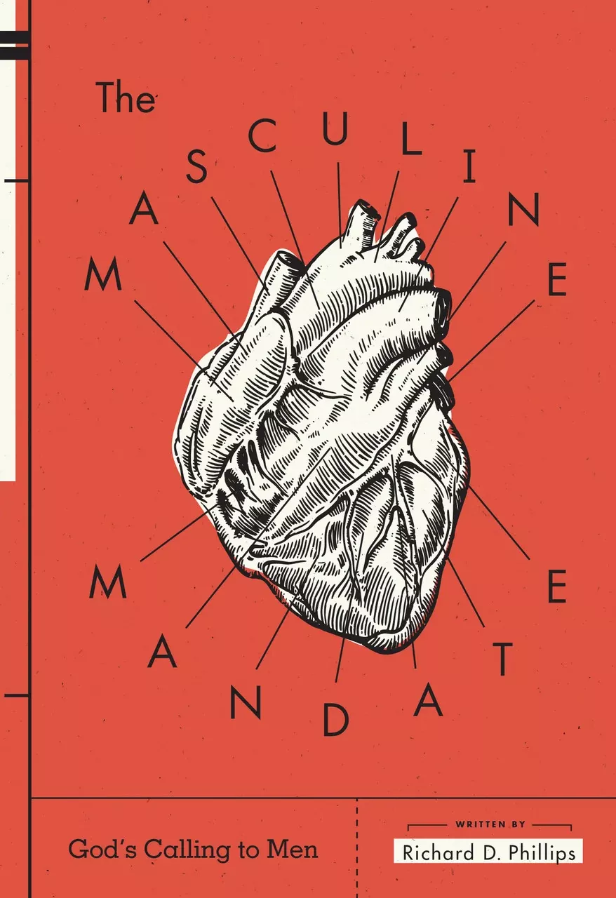 The Masculine Mandate: God's Calling to Men (Phillips)
