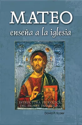 Mateo enseña a la iglesia: estructura teológica del primer evangelio (Matthew Teaches the Church: Theological Structure of the First Gospel)