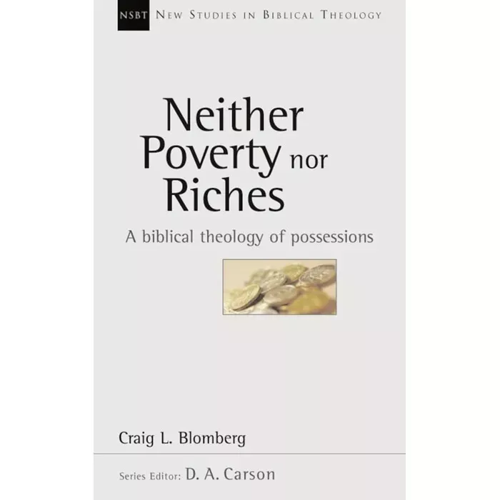 Neither Poverty Nor Riches: A Biblical Theology of Possessions (C.L. Blomberg)