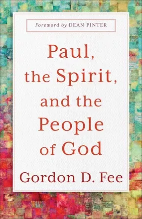 Paul, the Spirit, and the People of God (Fee)(Publisher Overstock)