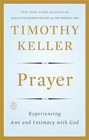 祷告解密：经历与上帝一起的敬畏和亲密【平装】 / Prayer: Experiencing Awe and Intimacy with God (Timothy Keller)