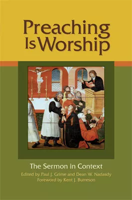 Preaching is Worship: The Sermon in Context (ebook Edition)