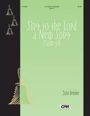 Psalm 98: Sing to the Lord a New Song (Handbell Part)