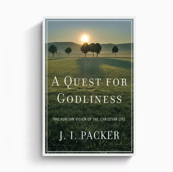 追寻敬虔——清教徒的灵命观 / A Quest For Godliness: The Puritan Vision of The Christian Life (J.I.Packer)