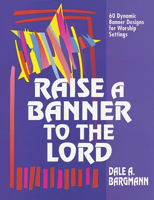Raise a Banner to the Lord