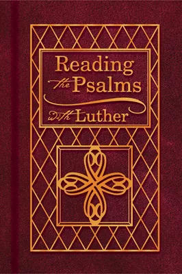Reading the Psalms with Luther