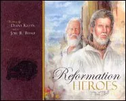 Reformation Heroes (Joel R. Beeke, Diana Kleyn)