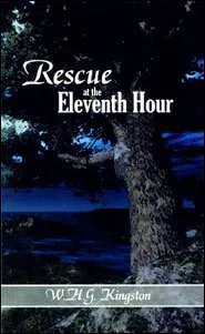 Rescue at the Eleventh Hour (W. H. G. Kingston)