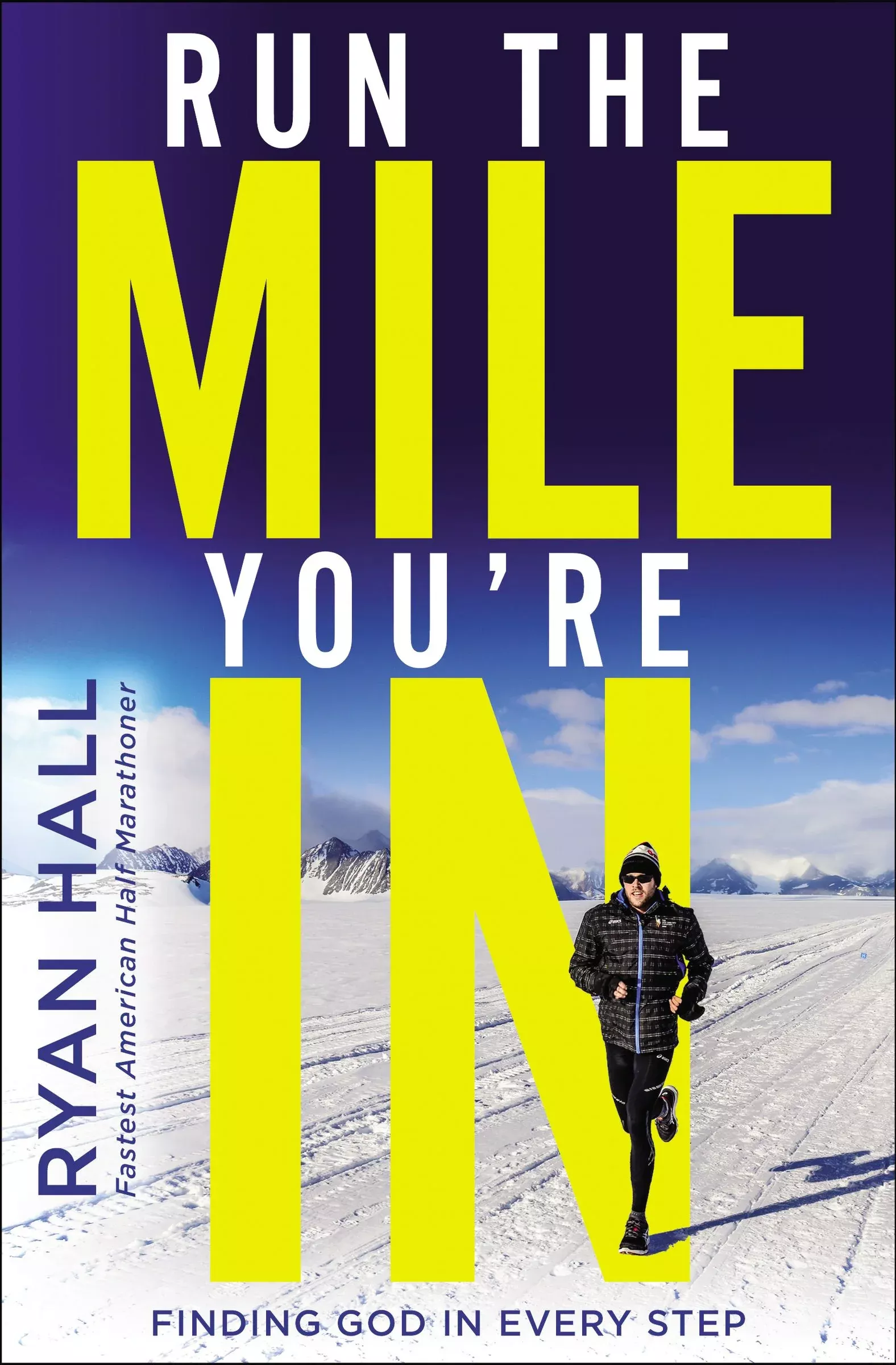 Run the Mile You're in: Finding God in Every Step