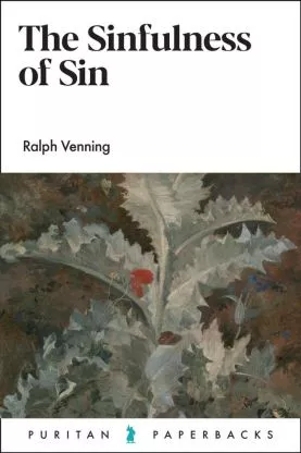 The Sinfulness of Sin (Ralph Venning) (#8)