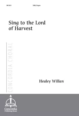 Sing to the Lord of Harvest (Willan) - SAB