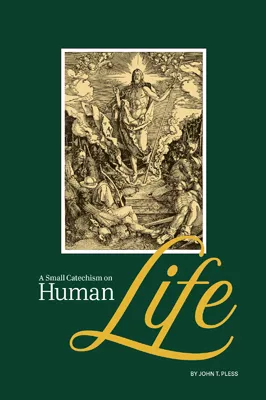 A Small Catechism on Human Life