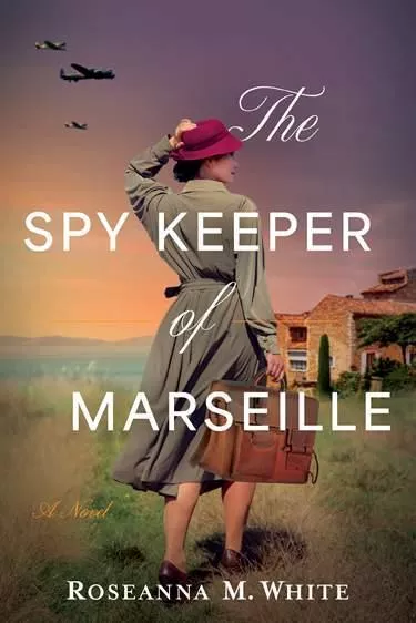 The Spy Keeper of Marseille (Roseanna M. White)