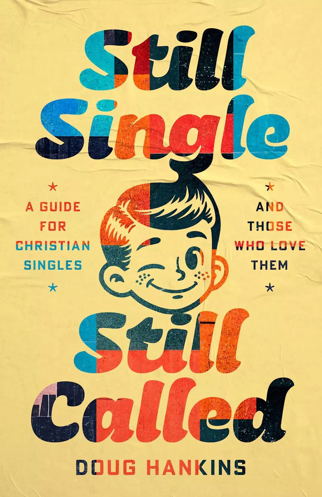 Still Single, Still Called: A Guide for Christian Singles and Those Who Love Them (Doug Hankins)