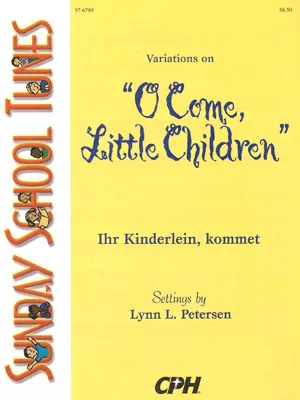Sunday School Tunes: Variations on O Come, Little Children