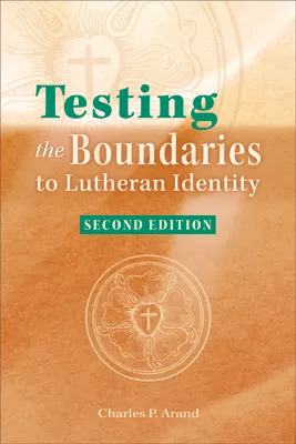 Testing the Boundaries to Lutheran Identity - Second Edition (ebook Edition)