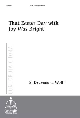 That Easter Day with Joy Was Bright (Wolff)