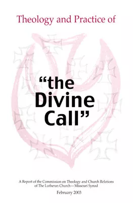 Theology and Practice of "the Divine Call" - CTCR