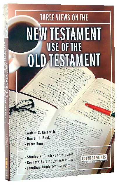 Three Views on the New Testament Use of the Old Testament (Counterpoints Series)