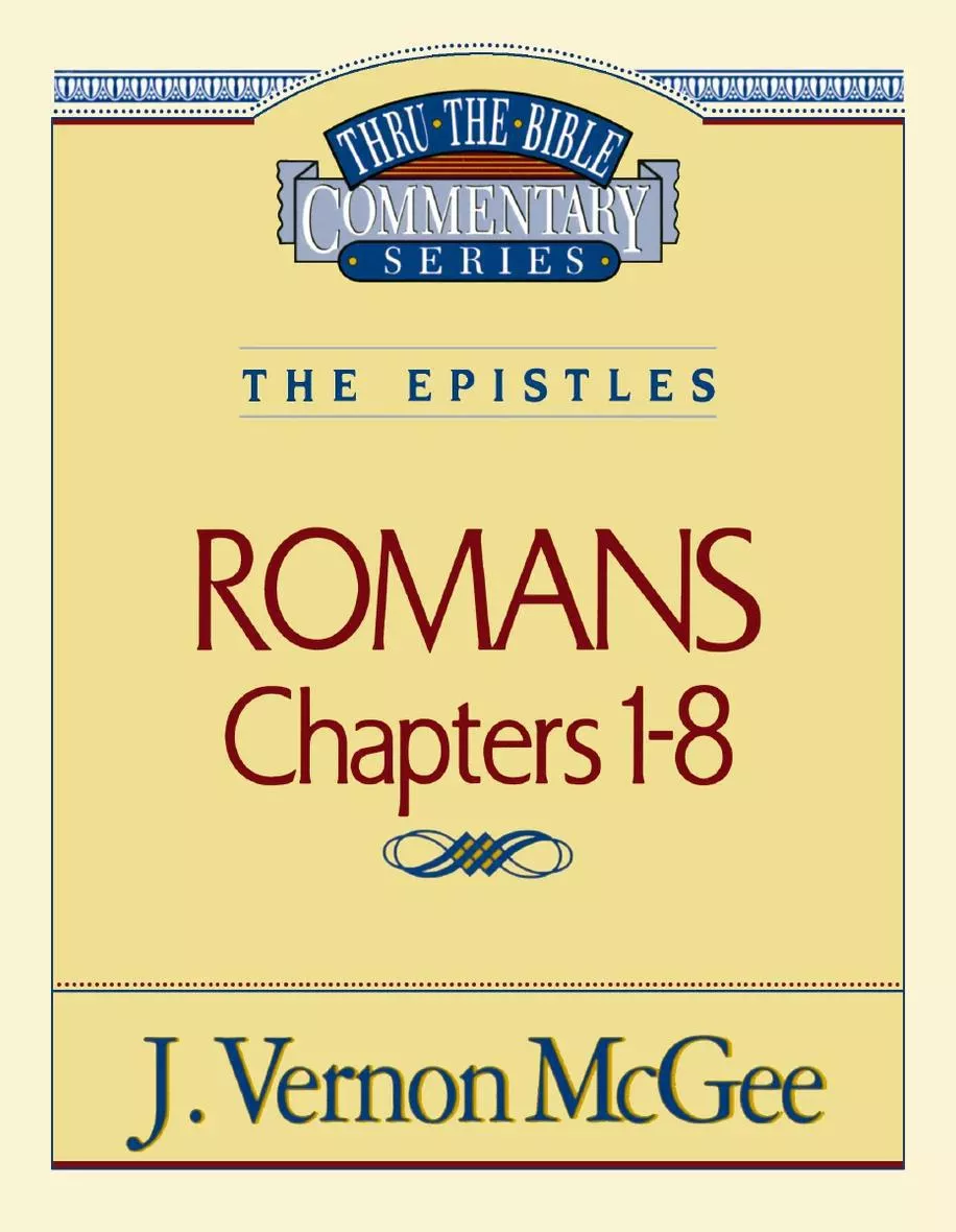 Thru the Bible Vol. 42: The Epistles (Romans 1-8) (J. Vernon McGee)