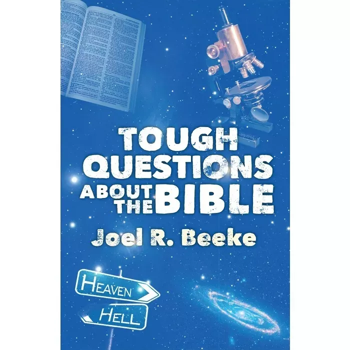 疑问? 圣经这样回答! / Tough Questions about the Bible (Joel R. Beeke)