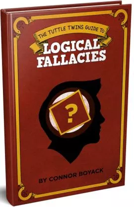 The Tuttle Twins Guide to Logical Fallacies (Connor Boyack)