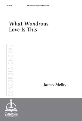 What Wondrous Love Is This (Melby)