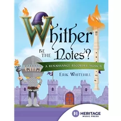 Whither Be the Notes? A Renaissance Recorder Musical
