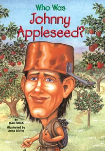 Who Was Johnny Appleseed? (Joan Holub)