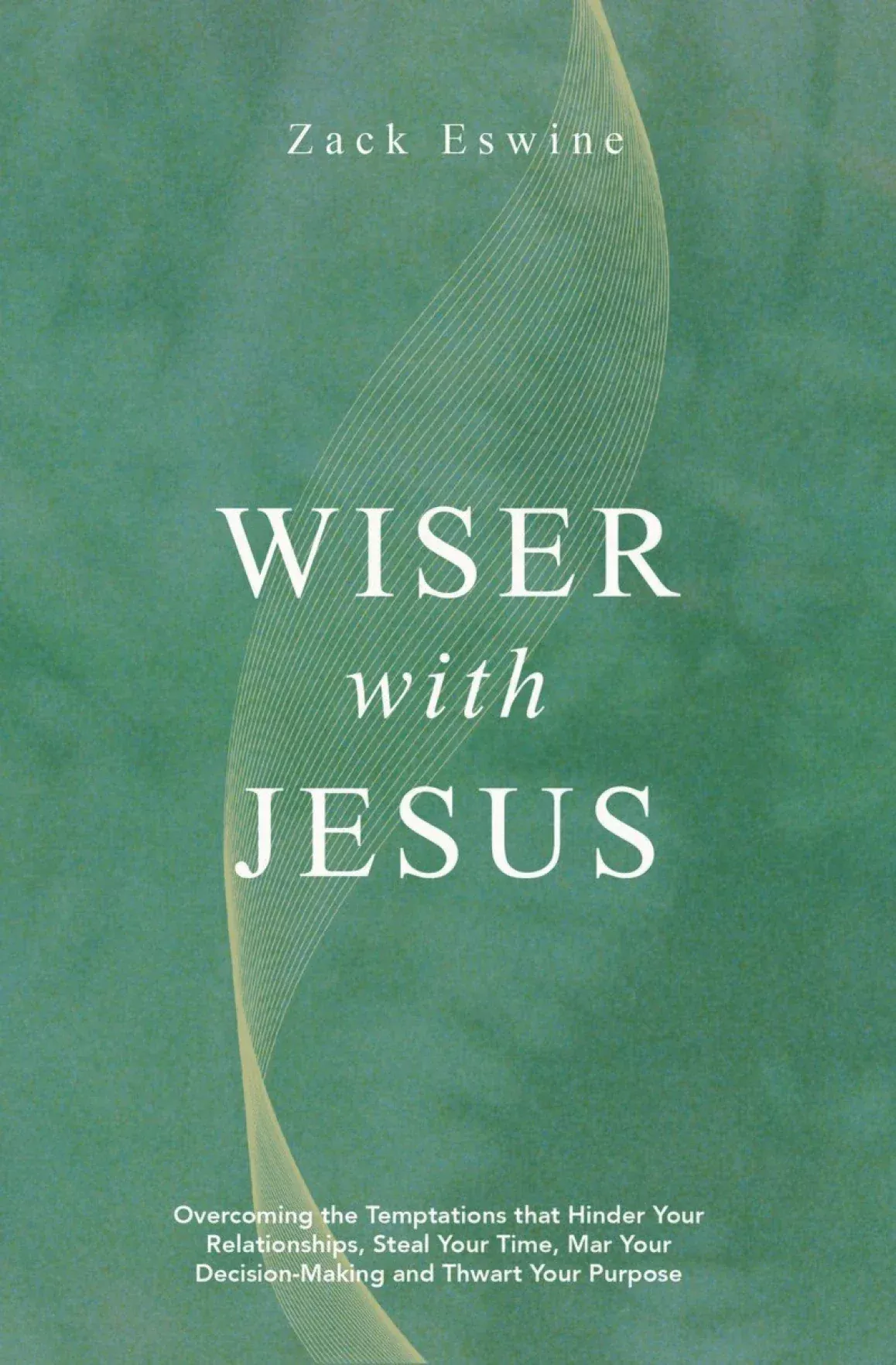 Wiser With Jesus (Eswine)