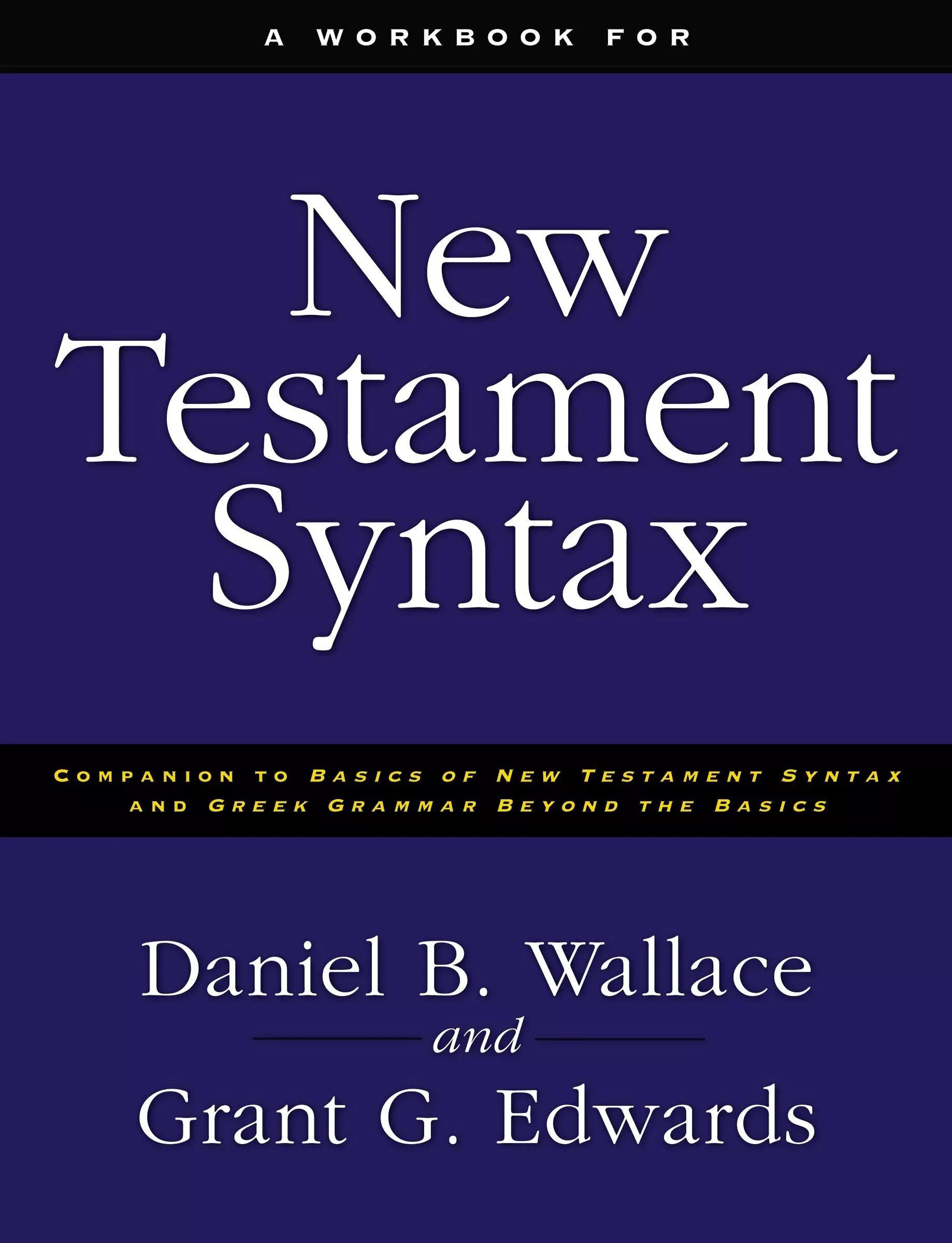 A Workbook For New Testament Syntax