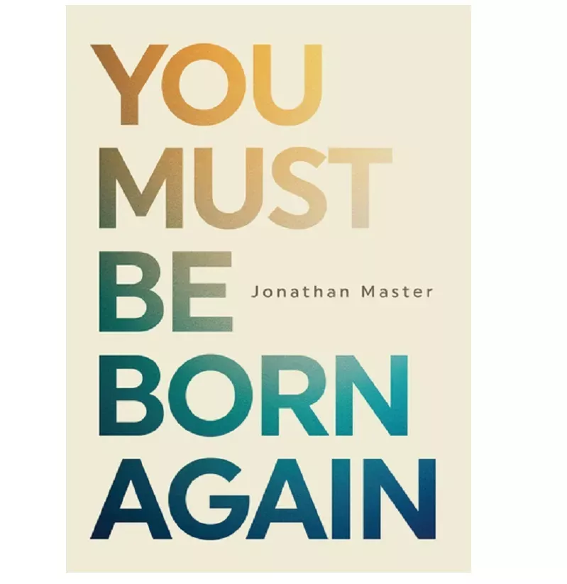 You Must Be Born Again (Jonathan L. Master)